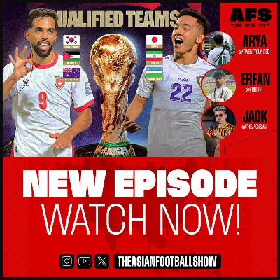 Episode 36: June AFC World Cup Qualifiers, Asian Cup Qualifiers