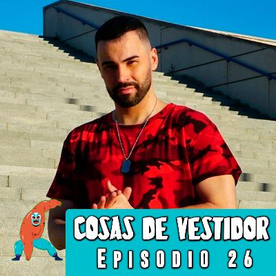 Cosas de Vestidor - Episodio 26 | Don Aitor