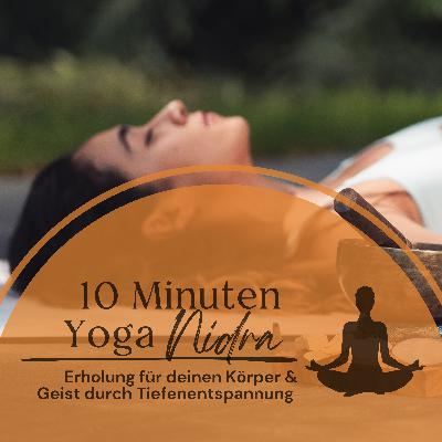 10 Minuten Yoga Nidra // Finde Erholung für deinen Körper & Geist durch Tiefenentspannung
