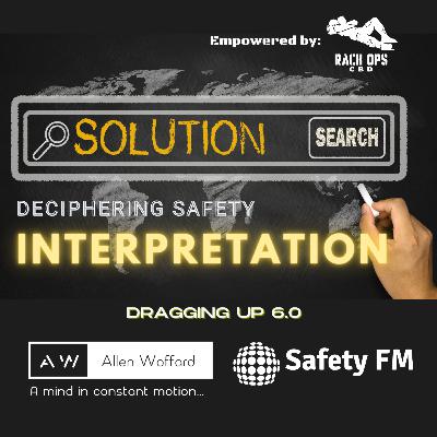 Deciphering Safety: Interpretation Deciphering Safety: Interpretation