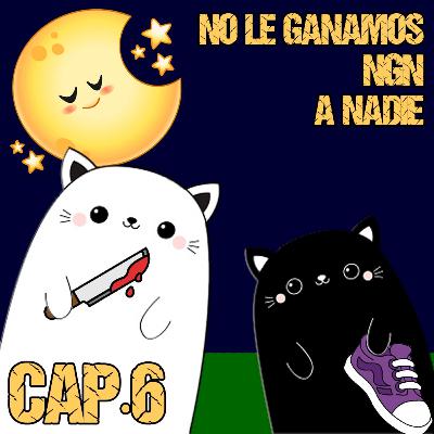 NGN CAP. 6 : Es la raza la mala