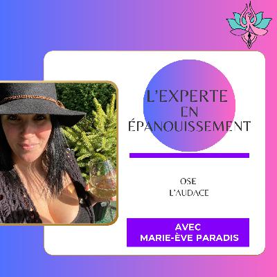 Ose l'audace avec Marie-Ève