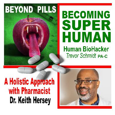 Beyond Pills: A Holistic Approach with Pharmacist Dr. Keith Hersey Beyond Pills: A Holistic Approach with Pharmacist Dr. Keith Hersey
