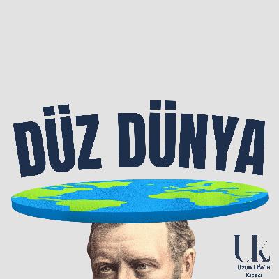 16| Dünya Düz mü?