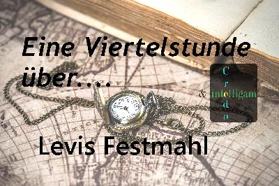 Eine Viertelstunde über Levis Festmahl