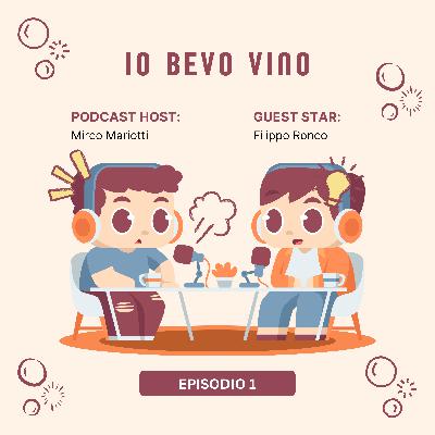 Io bevo vino, Episodio 1, Filippo Ronco Io bevo vino, Episodio 1, Filippo Ronco