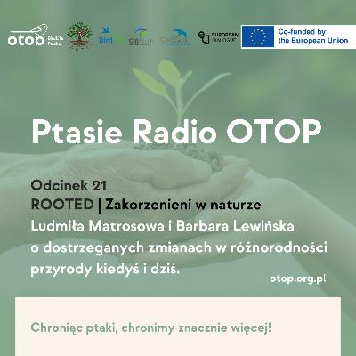 Odc.21 | Ludmiła Matrosowa i Barbara Lewińska o dostrzeganych zmianach w różnorodności przyrody kiedyś i dziś