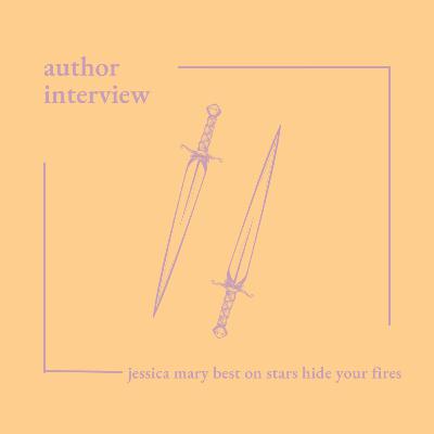 Author Interview with Jessica Mary Best on Stars, Hide Your Fires Author Interview with Jessica Mary Best on Stars, Hide Your Fires