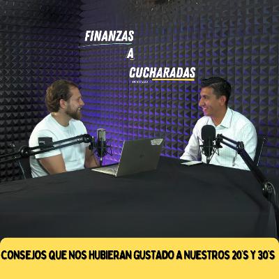 Episodio 43 | Consejos que nos hubieran gustado a nuestros 20’s y 30’s