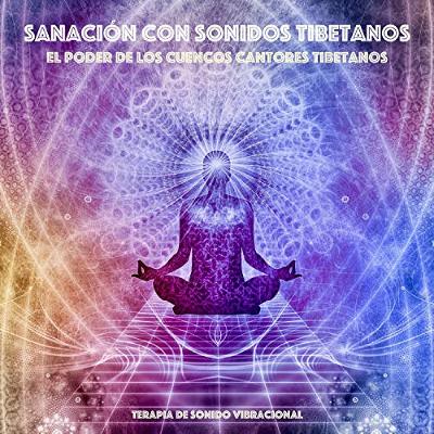 Sanación Con Sonidos Tibetanos - El Poder de los Cuencos Cantores Tibetanos (Audiolibro) | Prueba Gratis