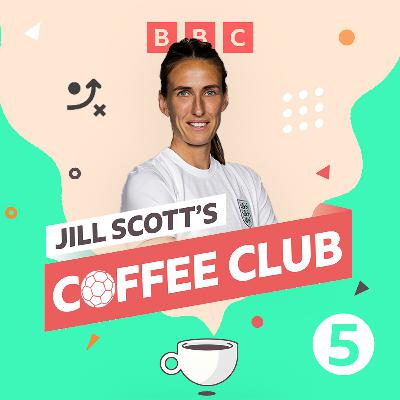 Jill Scott’s Coffee Club… Best Bits: Keira Walsh, Georgia Stanway, Lucy Bronze & Lauren Hemp