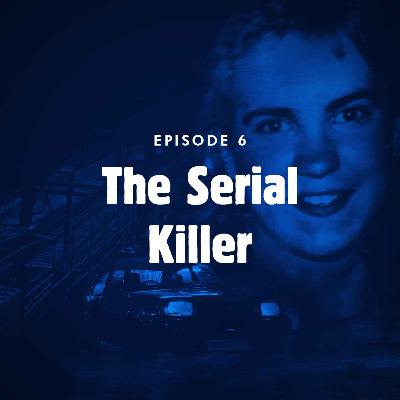 Episode 6: The serial killer Episode 6: The serial killer