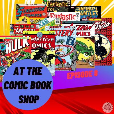 2x08 - At the Comic Book Shop (Guest - Fox and Panda Comics Owner Anthony) 2x08 - At the Comic Book Shop (Guest - Fox and Panda Comics Owner Anthony)