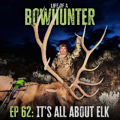 Episode 62: It's All About Elk