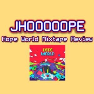 JHOOOOOOOPPPE: Hope World Mixtape Review