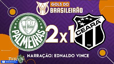 GOLS: Palmeiras 2 x 1 Ceará • Brasileirão 2025 • Ednaldo Vince & Edu Mezei