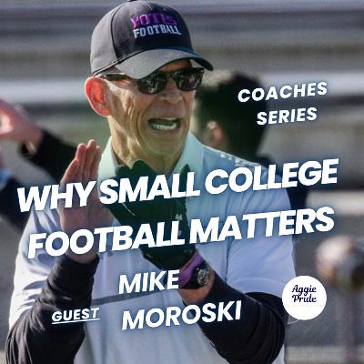 Coach Mike Moroski on Why Small College Football Still Matters