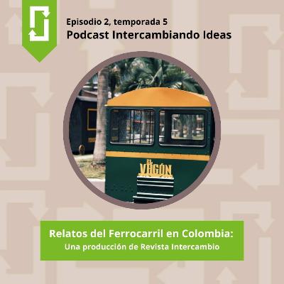 Relatos del Ferrocarril en Colombia