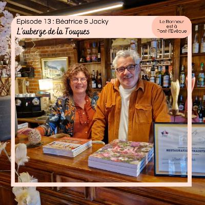 Episode 13 : Béatrice & Jacky, L'auberge de la Touques Episode 13 : Béatrice & Jacky, L'auberge de la Touques