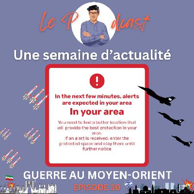Une Semaine d'Actu Ep30, 🔥 Guerre au Moyen-Orient🔥