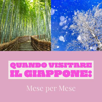 Quando Visitare il Giappone: Mese per Mese