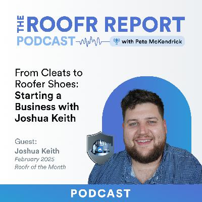 From Cleats to Roofer Shoes: Starting a Business with Joshua Keith
