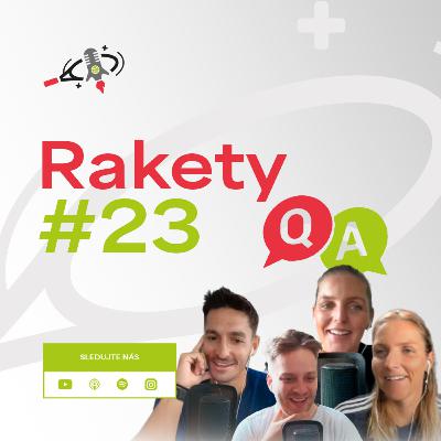 RAKETY #23 | Otázky a odpovědi, úspěch Valentové