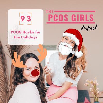 Ep 93 - PCOS Hacks for the Holidays