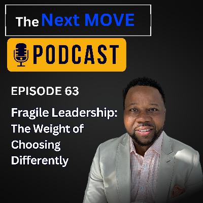 Fragile Leadership: The Weight of Choosing Differently Fragile Leadership: The Weight of Choosing Differently