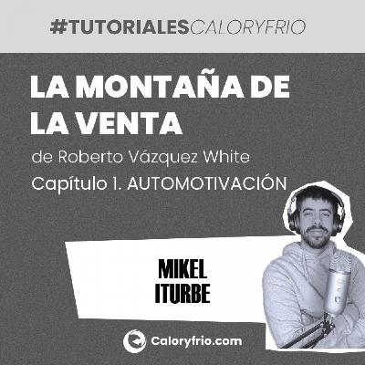 La Montaña de la Venta - Capítulo 1 AUTOMOTIVACIÓN La Montaña de la Venta - Capítulo 1 AUTOMOTIVACIÓN