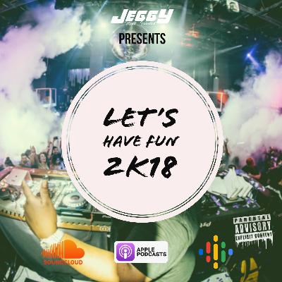 Lets Have Fun 2K18