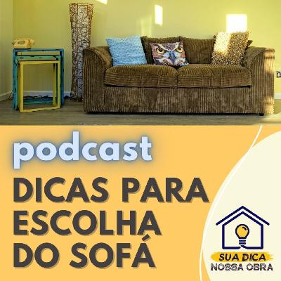 Sua Dica Nossa Obra 18 - Escolha do Sofá