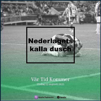 #25 Nederlagets kalla dusch