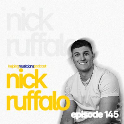 NICK RUFFALO (RUFF) // The Helping Musicians Podcast // Episode 145 NICK RUFFALO (RUFF) // The Helping Musicians Podcast // Episode 145