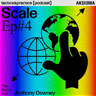 S1 [Scale] E4: Neocolonial Extraction and Surveillance [w/ Anthony Downey]