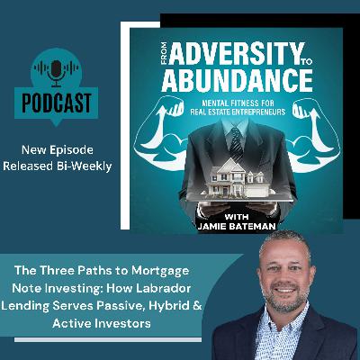 The Three Paths to Mortgage Note Investing: How Labrador Lending Serves Passive, Hybrid & Active Investors The Three Paths to Mortgage Note Investing: How Labrador Lending Serves Passive, Hybrid & Active Investors