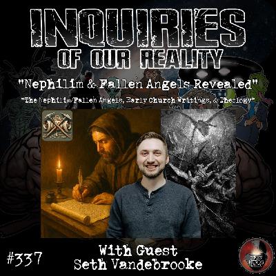 #337 "Nephilim & Fallen Angels Revealed" with Seth Vandebrooke