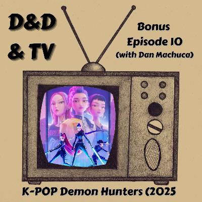 Bonus Episode 10 - K-Pop Demon Hunters