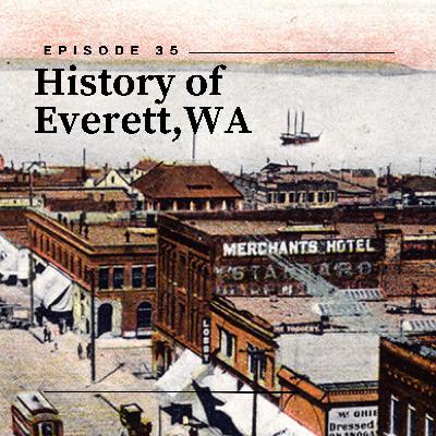 History of Everett, WA History of Everett, WA