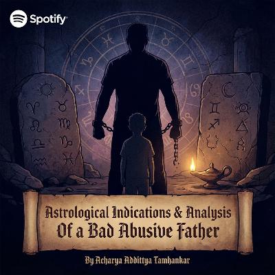 Astrological Indications & Analysis of a Bad Abusive Father