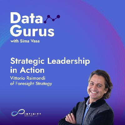 Strategic Leadership in Action with Vittorio Raimondi of Foresight Strategy