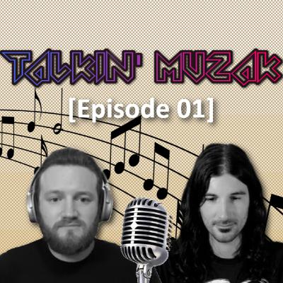 Talkin' MuzaK - 01: Intro/Our History with Music | Top 5 Favorite Albums | Album Swap Talkin' MuzaK - 01: Intro/Our History with Music | Top 5 Favorite Albums | Album Swap