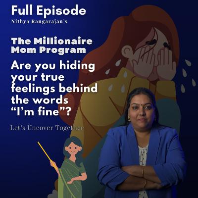 148. The Hidden Cost of Saying "I'm fine" when you aren't!