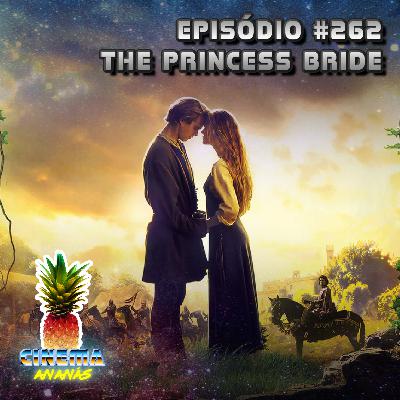 Episódio #262 - The Princess Bride Episódio #262 - The Princess Bride