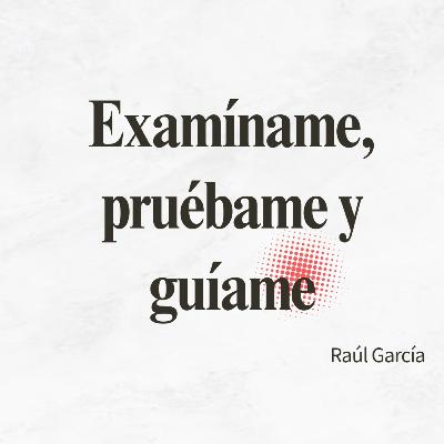 Examíname, pruébame y guíame