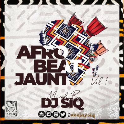 DEEJAY SIQ AFROBEAT JAUNT 1