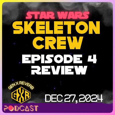 86: Skeleton Crew Episode 4 Review 86: Skeleton Crew Episode 4 Review