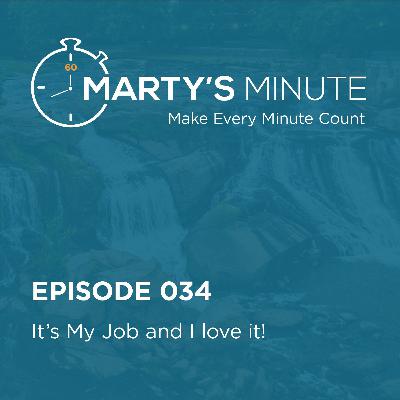 034 | It's My Job and I love it!