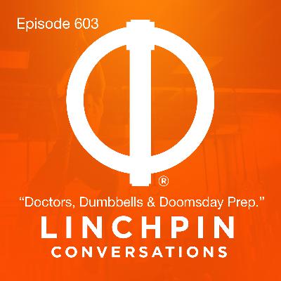 Doctors, Dumbbells & Doomsday Prepping.