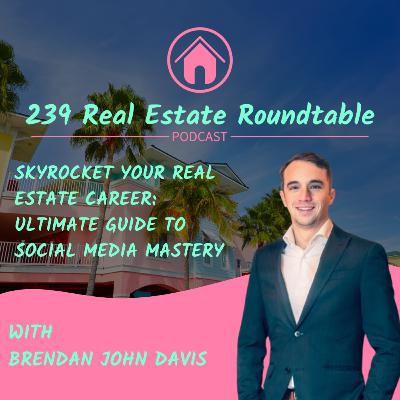 Why Brendan Davis Believes There’s No Better Time Than Now to Dive Into Real Estate! - EP 30